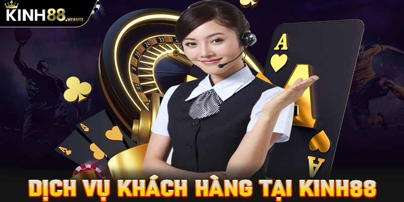 Dịch vụ khách hàng tại Kinh88